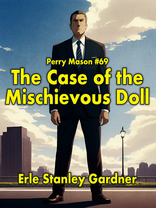 Title details for The Case of the Mischevious Doll by Erle Stanley Gardner - Available